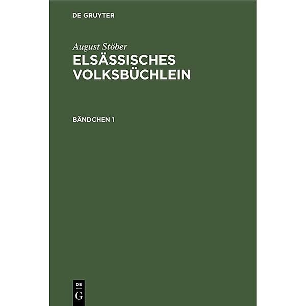August Stöber: Elsässisches Volksbüchlein. Bändchen 1, August Stöber