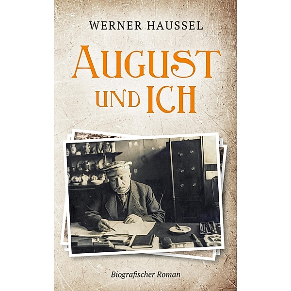 August und ich, Werner Haussel