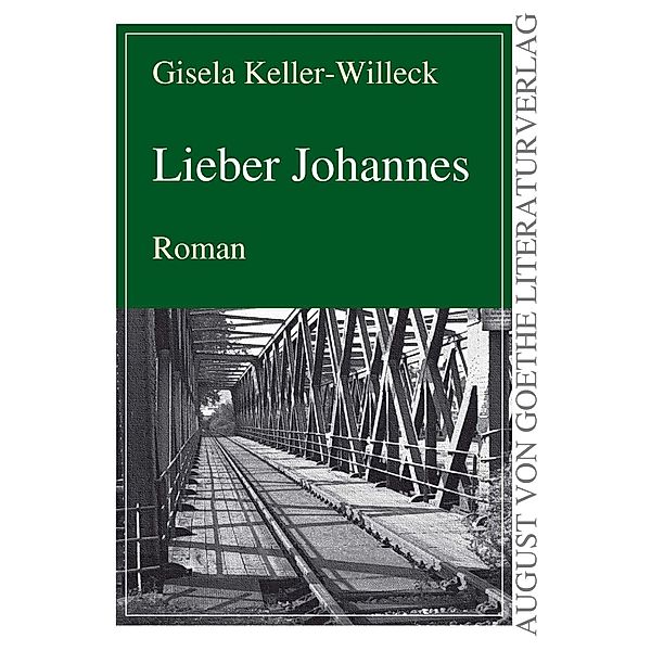 August von Goethe Literaturverlag: Lieber Johannes, Gisela Keller-Willek