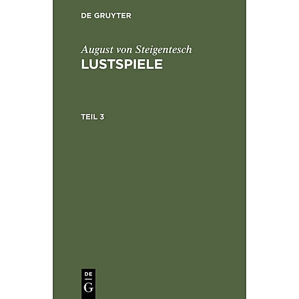 August von Steigentesch: Lustspiele. Teil 3, August von Steigentesch