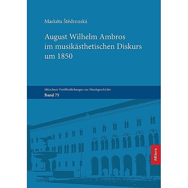 August Wilhelm Ambros im musikästhetischen Diskurs um 1850, Markéta Stedronská