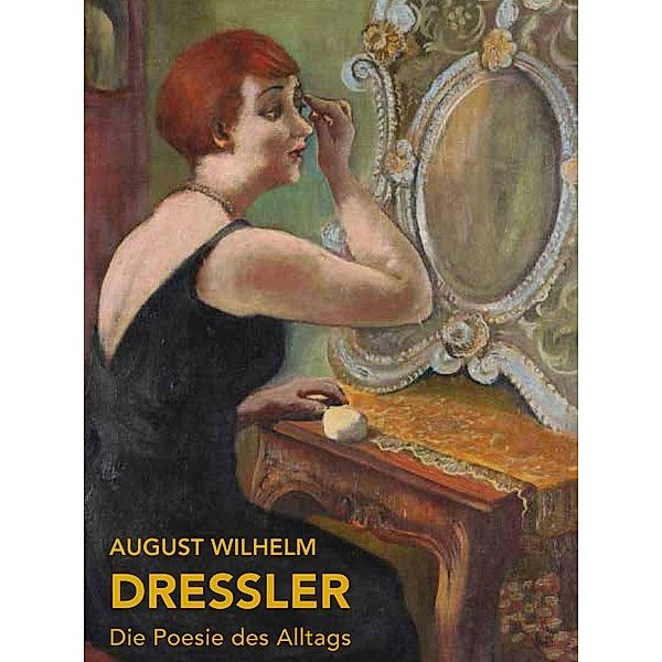 August Wilhelm Dressler, August Wilhelm Dressler