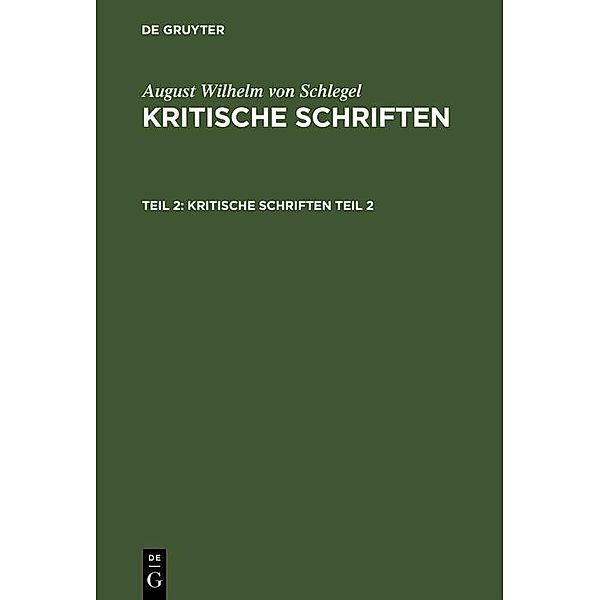 August Wilhelm von Schlegel: Kritische Schriften. Teil 2, August Wilhelm von Schlegel