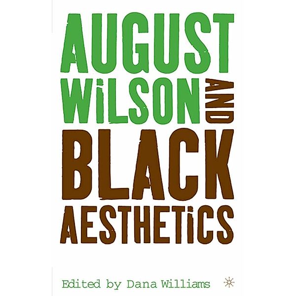 August Wilson and Black Aesthetics, S. Shannon, D. Williams