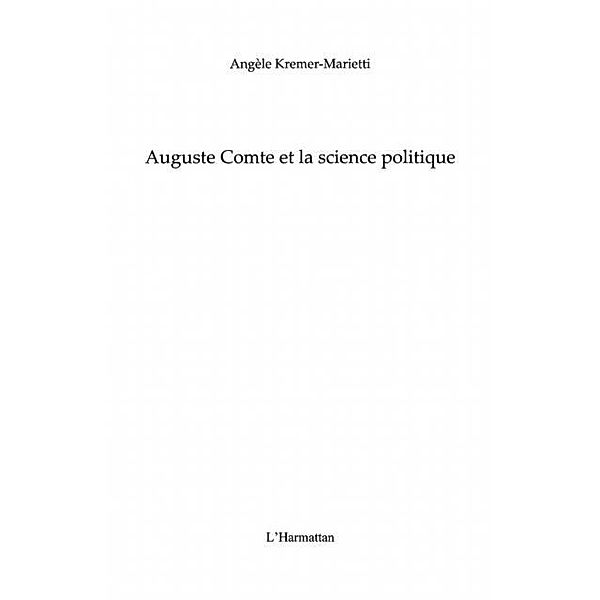 Auguste comte et la science politique / Hors-collection, Kremer-Marietti Angele