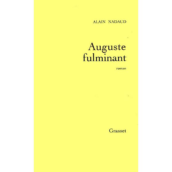 Auguste fulminant / Littérature Française, Alain Nadaud