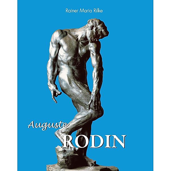 Auguste Rodin, Rainer Maria Rilke