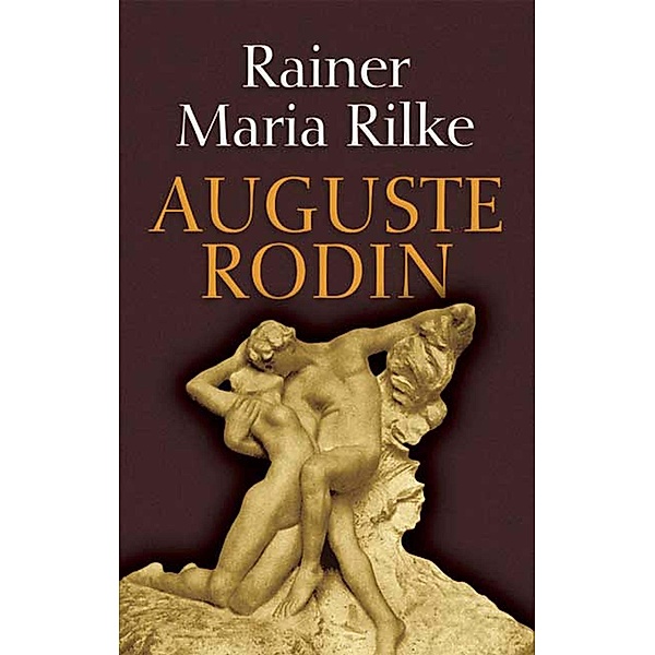 Auguste Rodin / Dover Fine Art, History of Art, Rainer Maria Rilke