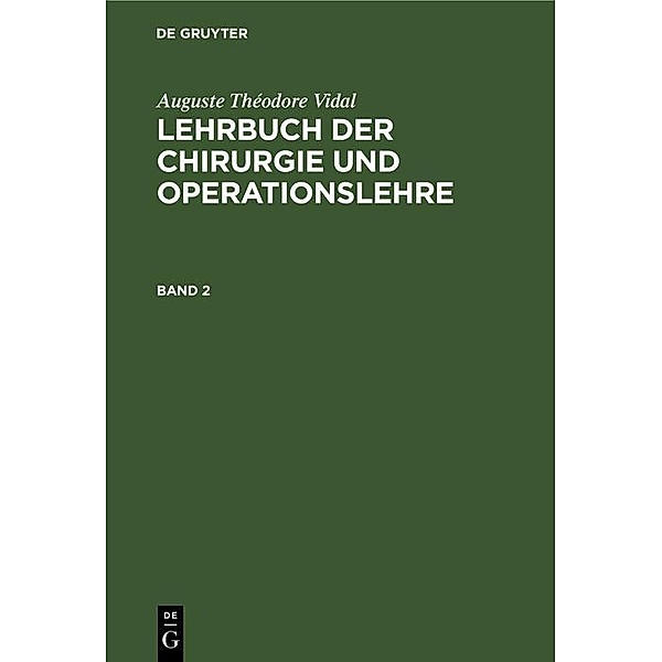 Auguste Théodore Vidal: Lehrbuch der Chirurgie und Operationslehre. Band 2, Auguste Théodore Vidal