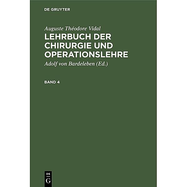 Auguste Théodore Vidal: Lehrbuch der Chirurgie und Operationslehre. Band 4, Auguste Théodore Vidal