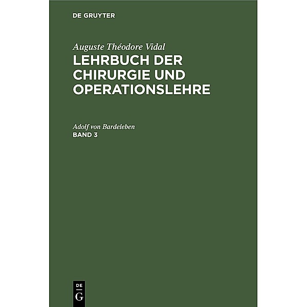 Auguste Théodore Vidal: Lehrbuch der Chirurgie und Operationslehre. Band 3, Adolf von Bardeleben