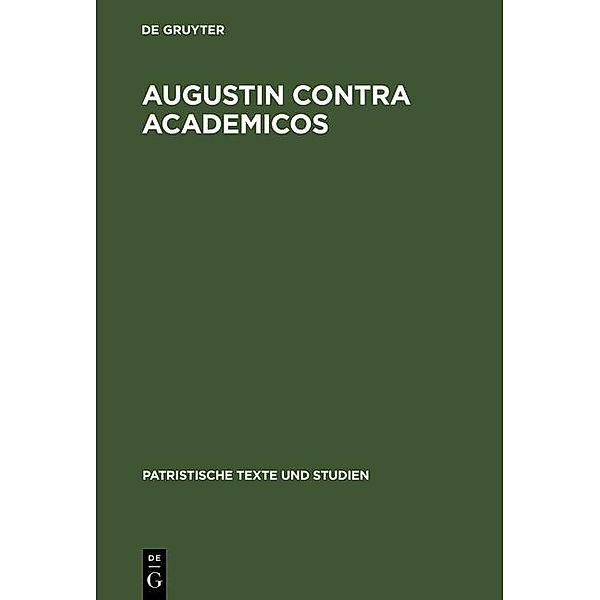 Augustin contra Academicos / Patristische Texte und Studien Bd.58