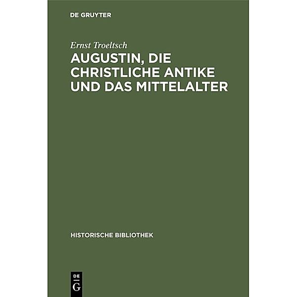 Augustin, die christliche Antike und das Mittelalter, Ernst Troeltsch