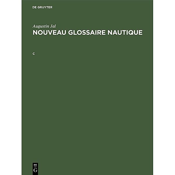 Augustin Jal: Nouveau glossaire nautique. C, Augustin Jal