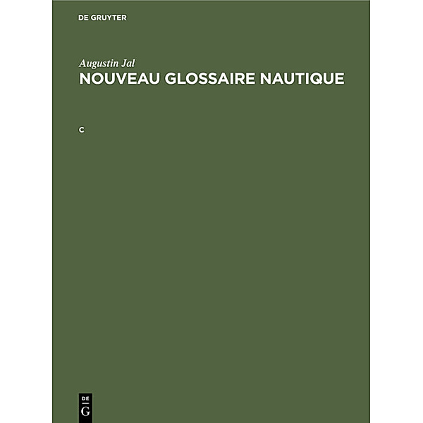 Augustin Jal: Nouveau glossaire nautique. C, Augustin Jal