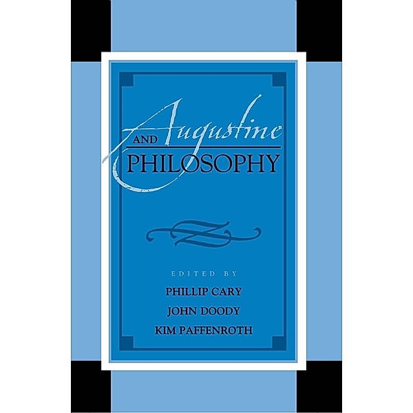 Augustine and Philosophy / Augustine in Conversation: Tradition and Innovation