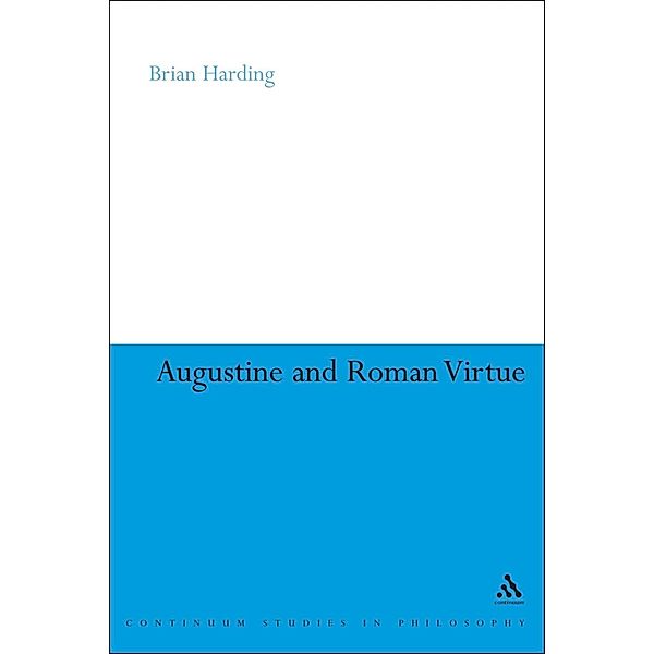 Augustine and Roman Virtue, Brian Harding