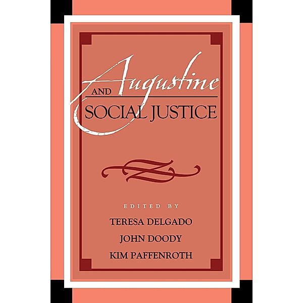Augustine and Social Justice / Augustine in Conversation: Tradition and Innovation