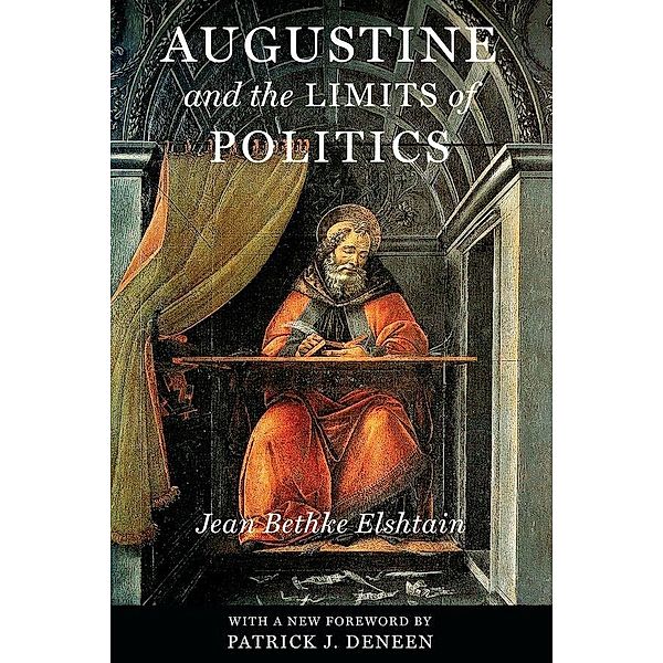 Augustine and the Limits of Politics / Catholic Ideas for a Secular World, Jean Bethke Elshtain