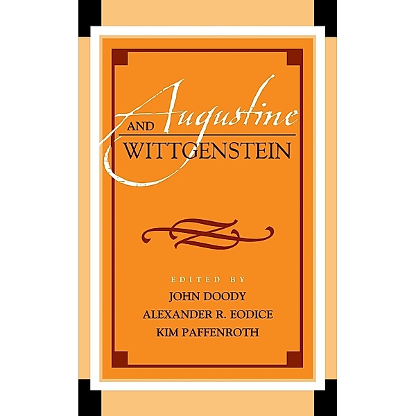Augustine and Wittgenstein / Augustine in Conversation: Tradition and Innovation