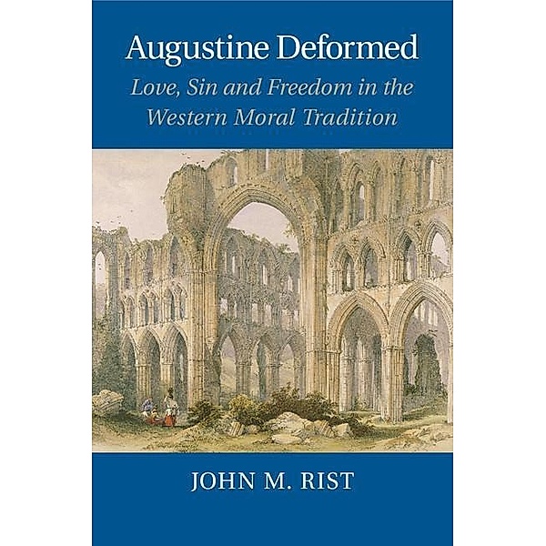 Augustine Deformed, John M. Rist