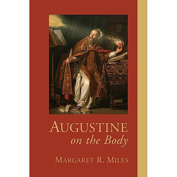 Augustine on the Body, Margaret R. Miles