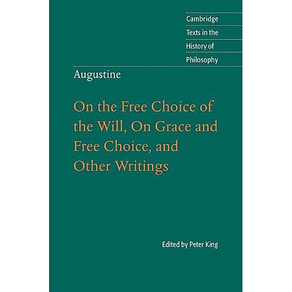 Augustine: On the Free Choice of the Will, On Grace and Free Choice, and Other Writings / Cambridge Texts in the History of Philosophy