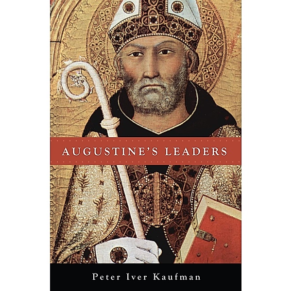 Augustine's Leaders, Peter Iver Kaufman