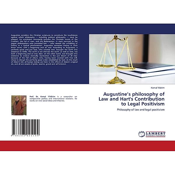 Augustine's philosophy of Law and Hart's Contribution to Legal Positivism, Kemal Yildirim