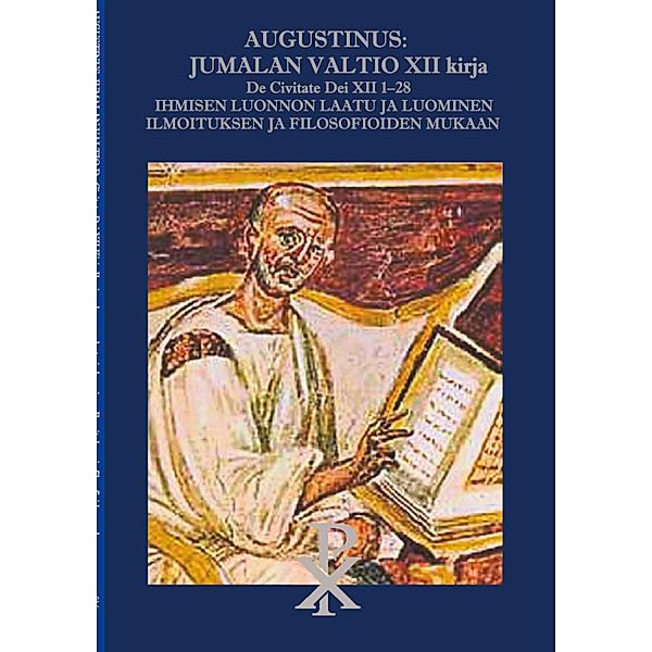 Augustinus: Jumalan Valtio XII kirja De Civitate Dei XII 1-28, Aurelius Augustinus