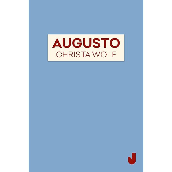Augusto, Christa Wolf