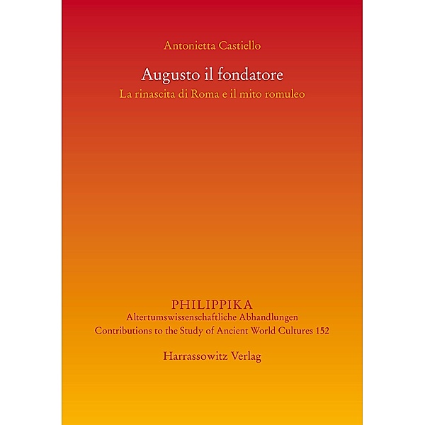 Augusto il fondatore / Philippika Bd.152, Antonietta Castiello