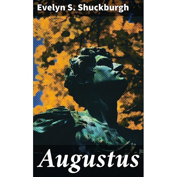 Augustus, Evelyn S. Shuckburgh