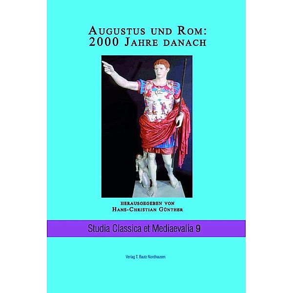 Augustus und Rom: 2000 Jahre danach / Studia Classica et Mediaevalia Bd.9