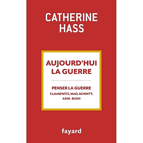 Aujourd'hui la guerre / Divers Histoire, Catherine Hass