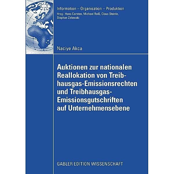 Auktionen zur nationalen Reallokation von Treibhausgas-Emissionsrechten und Treibhausgas-Emissionsgutschriften auf Unternehmensebene / Information - Organisation - Produktion, Naciye Akca