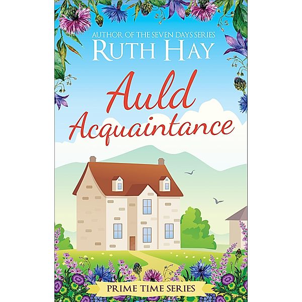 Auld Acquaintance (Prime Time, #1) / Prime Time, Ruth Hay