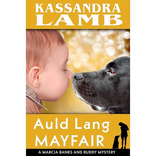 Auld Lang Mayfair (A Marcia Banks and Buddy Mystery, #12) / A Marcia Banks and Buddy Mystery, Kassandra Lamb