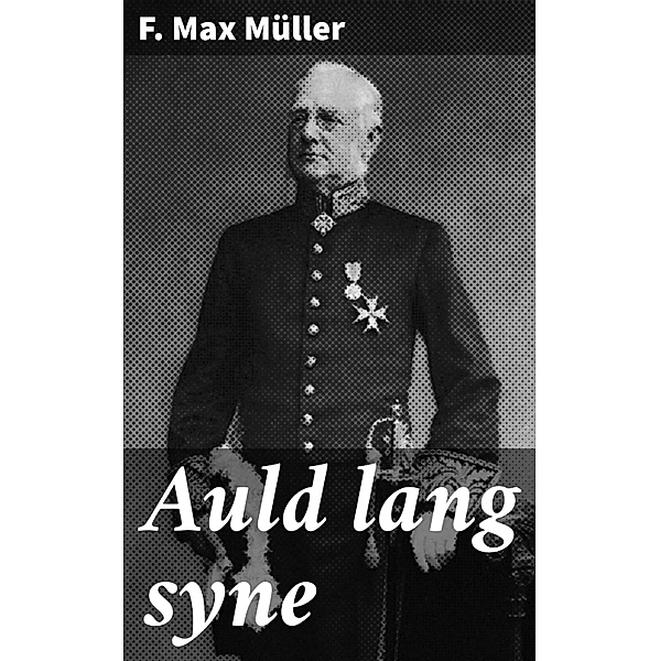 Auld lang syne, F. Max Müller