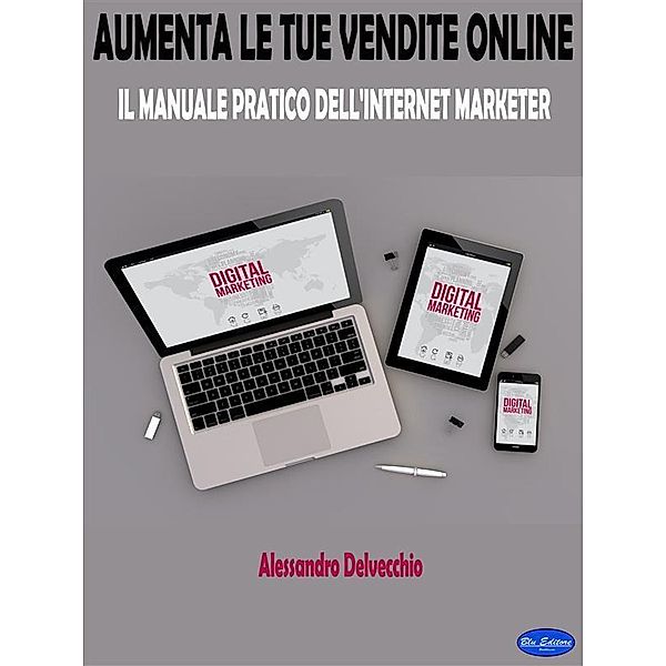 Aumenta le Tue Vendite Online, Alessandro Delvecchio