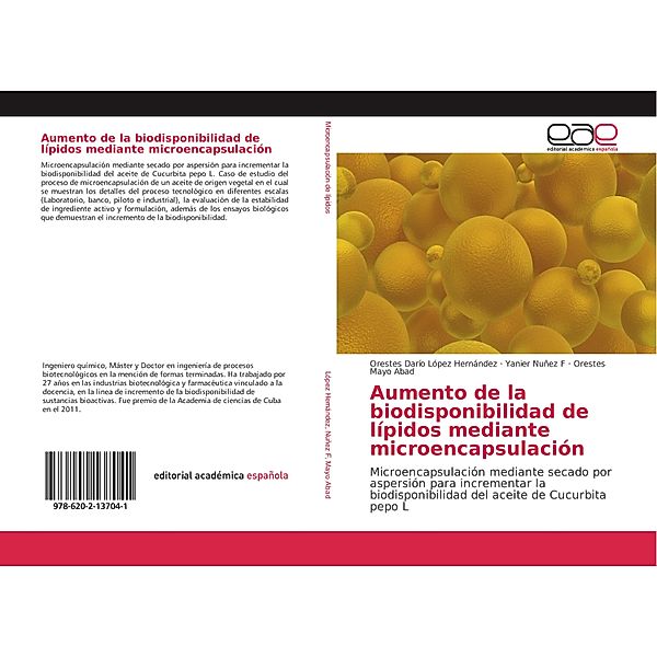 Aumento de la biodisponibilidad de lípidos mediante microencapsulación, Orestes Darío López Hernández, Yanier Nuñez F, Orestes Mayo Abad