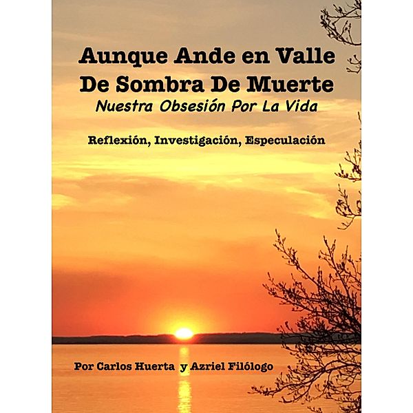 Aunque Ande en Valle de Sombra de Muerte, Carlos Huerta