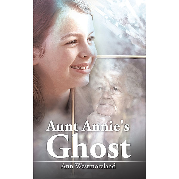 Aunt Annie's Ghost, Ann Westmoreland
