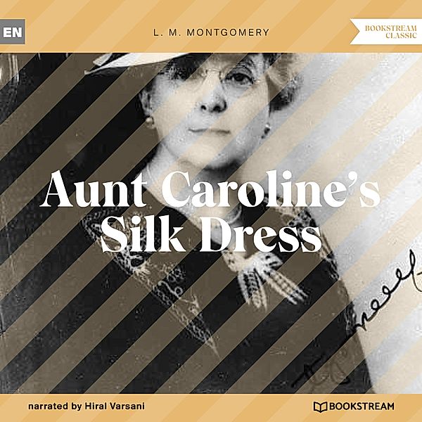 Aunt Caroline's Silk Dress, L. M. Montgomery