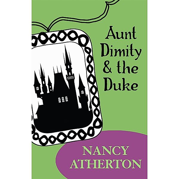 Aunt Dimity and the Duke (Aunt Dimity Mysteries, Book 2) / Aunt Dimity Mysteries Bd.2, Nancy Atherton