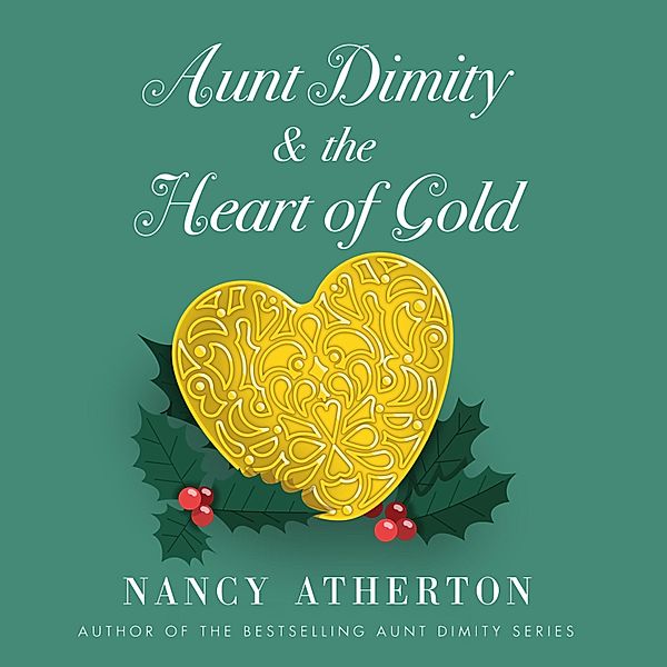 Aunt Dimity and the Heart of Gold - Aunt Dimity, Book 24 (Unabridged), Nancy Atherton