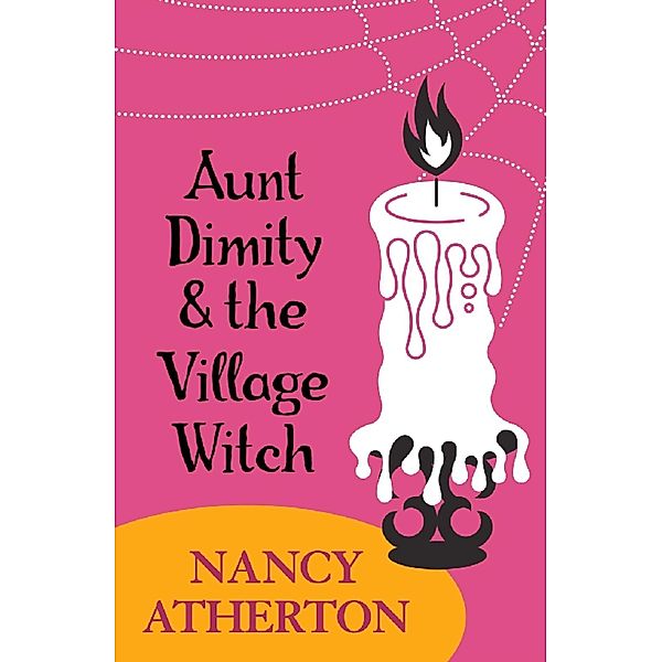 Aunt Dimity and the Village Witch (Aunt Dimity Mysteries, Book 17) / Aunt Dimity Mysteries, Nancy Atherton