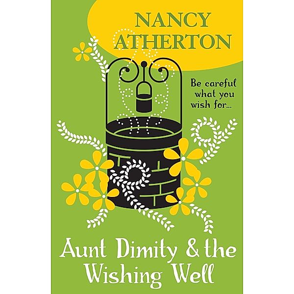 Aunt Dimity and the Wishing Well (Aunt Dimity Mysteries, Book 19) / Aunt Dimity Mysteries, Nancy Atherton