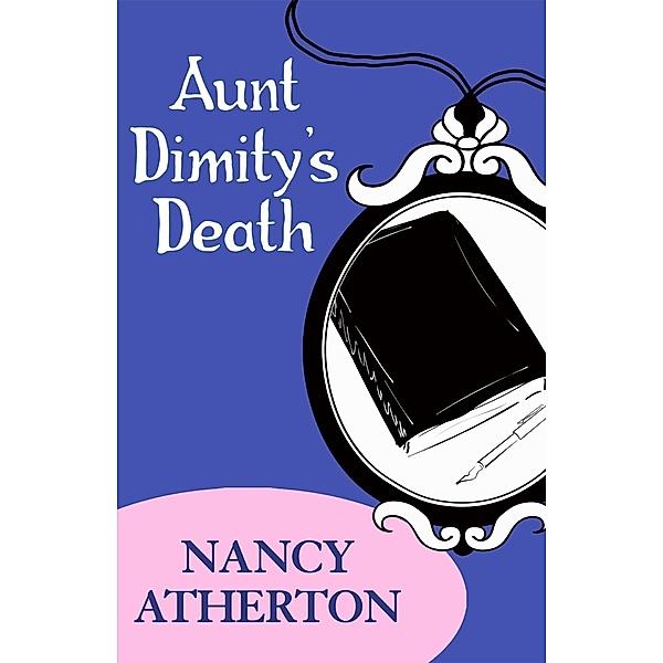 Aunt Dimity's Death (Aunt Dimity Mysteries, Book 1) / Aunt Dimity Mysteries Bd.1, Nancy Atherton