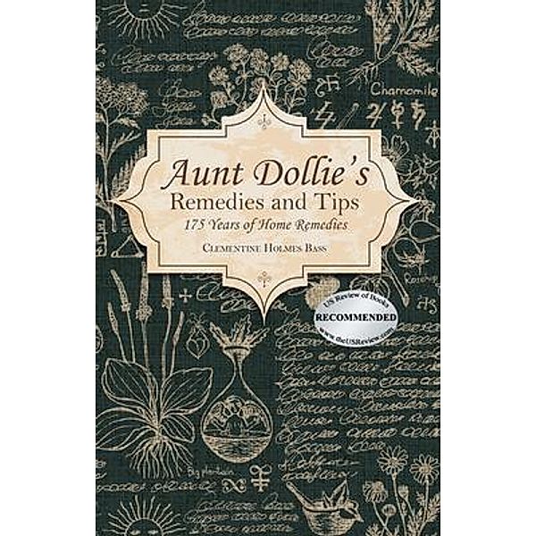 Aunt Dollie's Remedies and Tips / Bookside Press, Clementine Holmes Bass